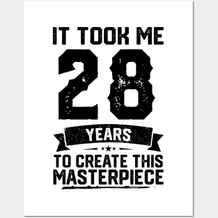 It Took Me 28 Years To Create This Masterpiece 28th Birthday Posters and Art